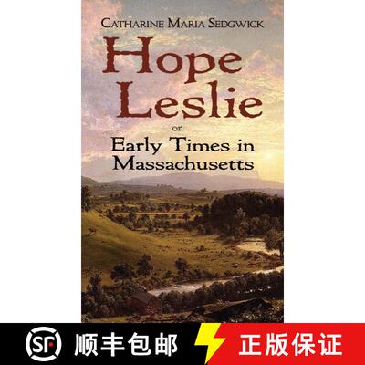 预订 Hope Leslie: or Early Times in Massachusetts [9780486476872]
