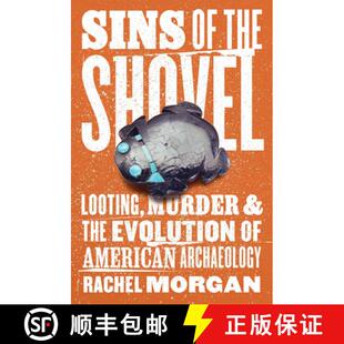 Sins 9780226840048 Archaeology Murder 4周达 and the American Shovel Evolution Looting