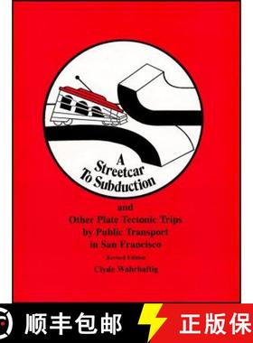 【3-4周达】A Streetcar To Subduction And Other Plate Tectonic Trips By Public Transport In San Franci... [9780875902340]