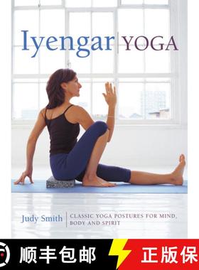 【3-4周达】Iyengar Yoga: Classic Yoga Postures for Mind, Body and Spirit [9780754830764]