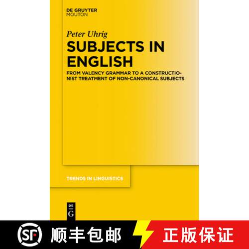 【3-4周达】精装 Subjects in English – From Valency Grammar to a Constructionist Treatment of Non–Ca... [9783110587258]
