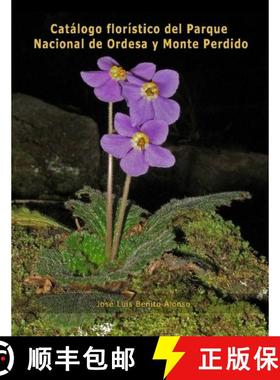 预订 Catálogo Florístico del Parque Nacional de Ordesa y Monte Perdido (Edition: 2) (Edition: 2) (E... [9788493958107]