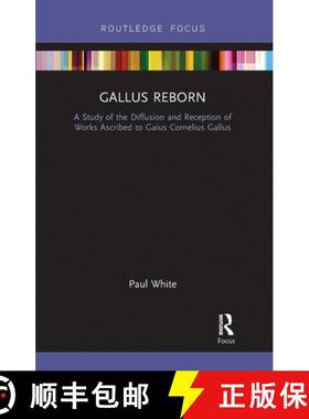 【3-4周达】Gallus Reborn: A Study of the Diffusion and Reception of Works Ascribed to Gaius Cornelius... [9780367729042]