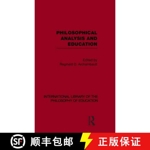 【3-4周达】精装 Philosophical Analysis and Education (International Library of the Philosophy of Educ... [9780415562690]
