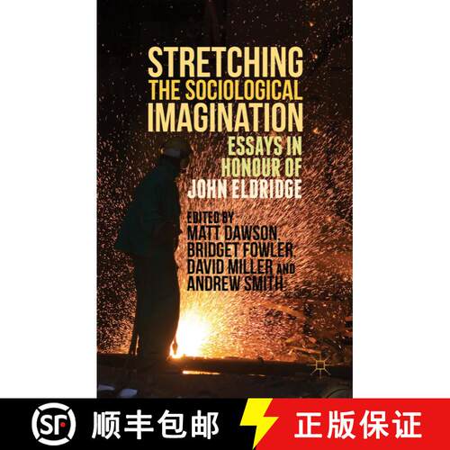 【3-4周达】精装 Stretching the Sociological Imagination: Essays in Honour of John Eldridge (1st ed. 2... [9781137493637]