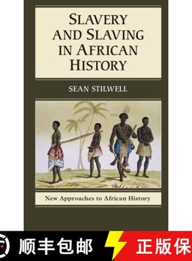 【3-4周达】Slavery and Slaving in African History: - Slavery and Slaving in African History [9780521171885]