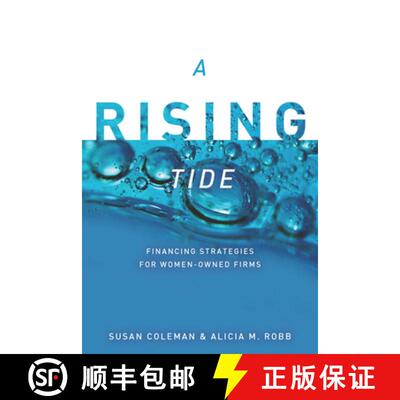 【3-4周达】精装 A Rising Tide: Financing Strategies for Women-Owned Firms [9780804773058]