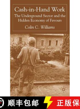 【3-4周达】Cash-in-Hand Work : The Underground Sector and the Hidden Economy of Favours [9781403921727]