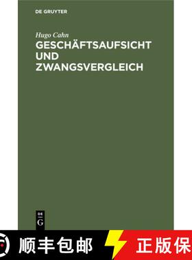 【3-4周达】Geschaftsaufsicht Und Zwangsvergleich: Bekanntmachung UEber Die Geschaftsaufsicht Zur Abwe... [9783112349472]
