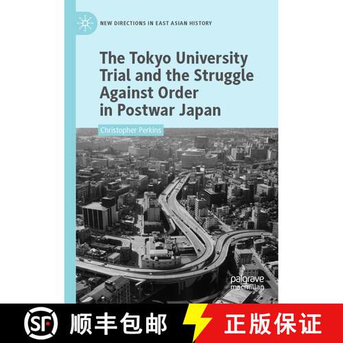 【3-4周达】The Tokyo University Trial and the Struggle Against Order in Postwar Japan [9789819970452]