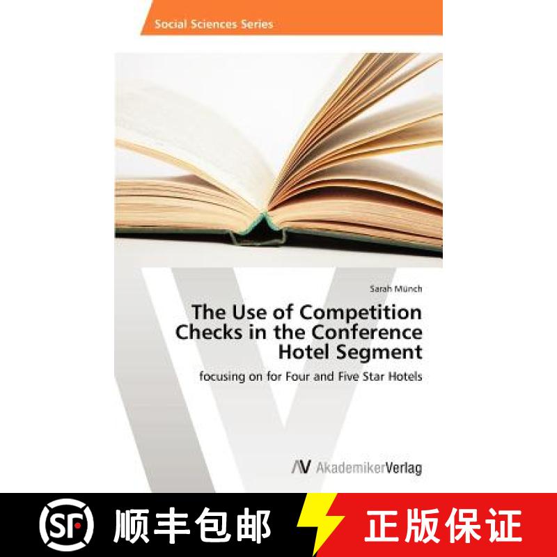 预订 The Use of Competition Checks in the Conference Hotel Segment [9783639461428]