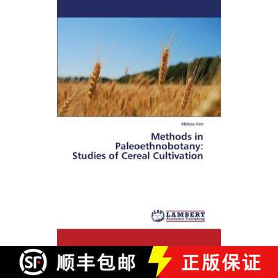 【3-4周达】Methods in Paleoethnobotany: Studies of Cereal Cultivation (Aufl.) [9783659670305]