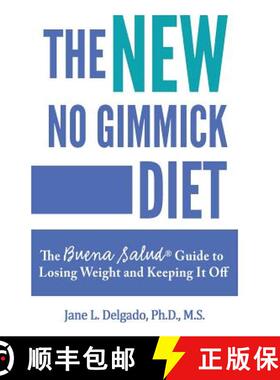 【3-4周达】The NEW No Gimmick Diet: The Buena Salud(R) Guide to Losing Weight and Keeping it Off [9780997995411]