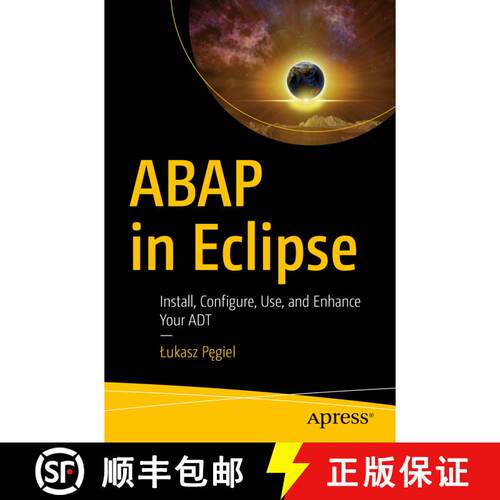 【3-4周达】ABAP in Eclipse : Install, Configure, Use, and Enhance Your ADT (1st ed.) [9781484269626]