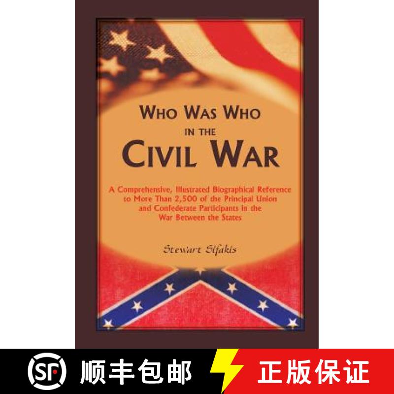 【2-3周达】Who Was Who in the Civil War: A comprehensive, illustrated biographical reference to more ... [9780788455445]