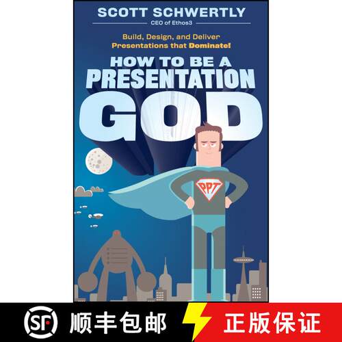 【3-4周达】精装 How To Be A Presentation God: Build, Design, And Deliver Presentations That Dominate ... [9780470915844]