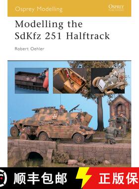 【3-4周达】Modelling the Sdkfz 251 Half-Track [9781841767062]