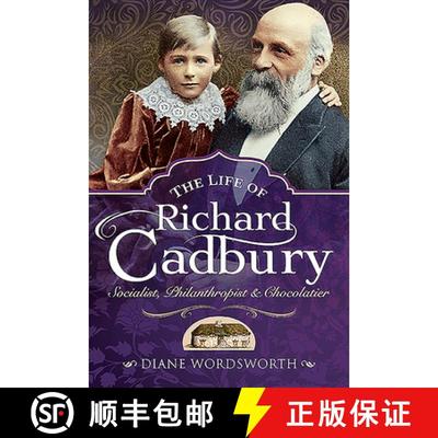 【3-4周达】The Life of Richard Cadbury: Socialist, Philanthropist & Chocolatier [9781526768254]