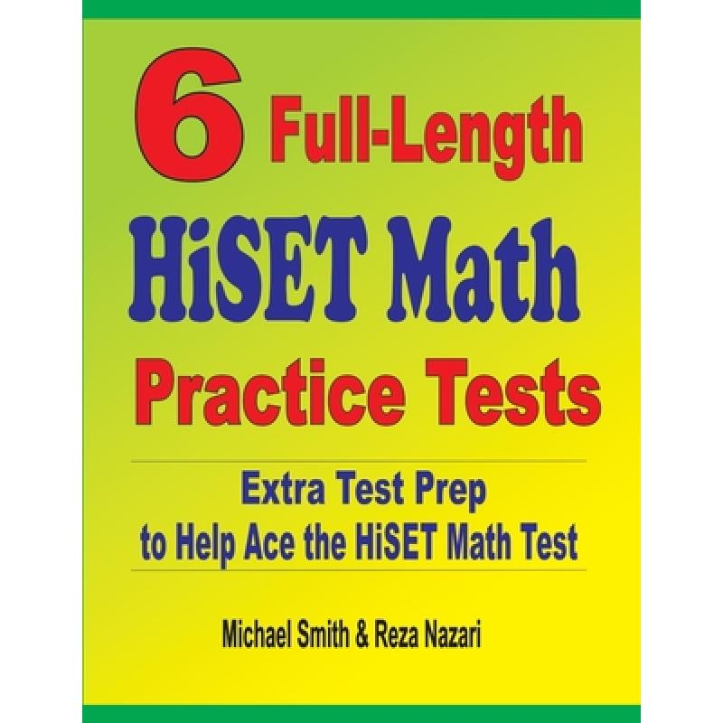 【4周达】6 Full-Length HiSET Math Practice Tests: Extra Test Prep to Help Ace the HiSET Math Test[9781646127184]