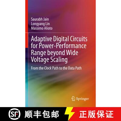 【3-4周达】Adaptive Digital Circuits for Power-Performance Range beyond Wide Voltage Scaling : From t... [9783030387983]
