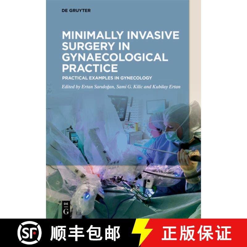 预订 Minimally Invasive Surgery in Gynecological Practice: Practical Examples in Gynecology [9783110530735]