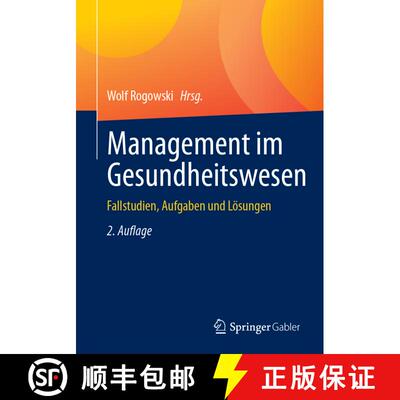 【3-4周达】Management im Gesundheitswesen : Fallstudien, Aufgaben und Lösungen (2. Aufl. 2023) (2. A... [9783658396381]
