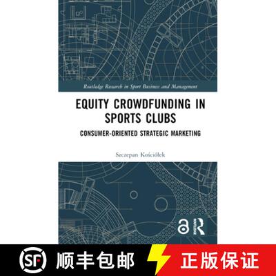 【3-4周达】精装 Equity Crowdfunding in Sports Clubs: Consumer-Oriented Strategic Marketing [9781032341163]
