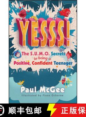 【3-4周达】Yesss! The Sumo Secrets To Being A Positive, Confident Teenager [Wiley自助类] [9780857088710]