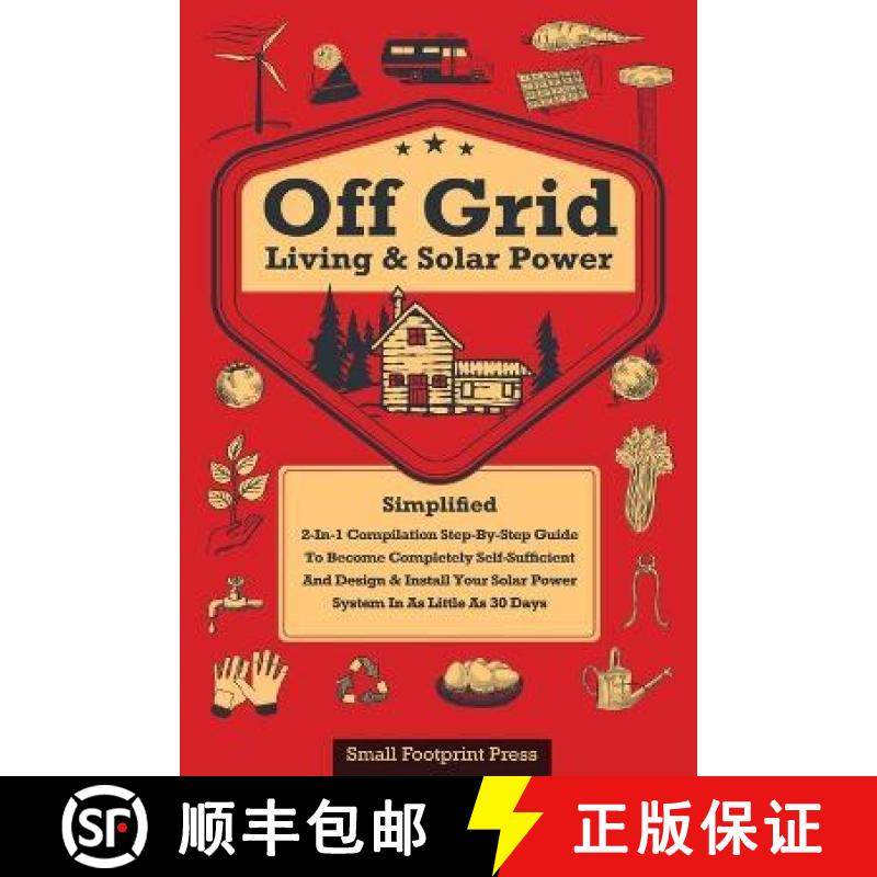 【3-4周达】Off Grid Living & Solar Power: 2-in-1 Compilation: Step-By-Step Guide to Become Completely... [9781804211342]