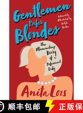 预订 Gentlemen Prefer Blondes - The Illuminating Diary of a Professional Lady;Intimately Illustrated ... [9781528720564]
