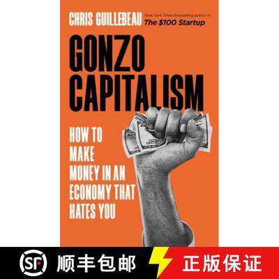 【3-4周达】Gonzo Capitalism: Discover Radical New Ways to Monetize Your Creativity, Talents, and Time [9780316491273]