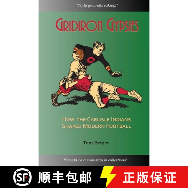 【3-4周达】Gridiron Gypsies: How The Carlisle Indians Shaped Modern Football [9781936161065]