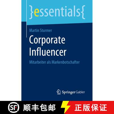 【3-4周达】Corporate Influencer : Mitarbeiter als Markenbotschafter [9783658278694]