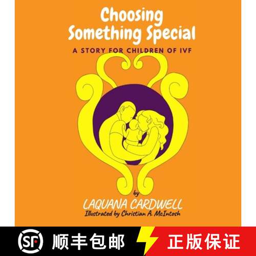 【3-4周达】Choosing Something Special: A Story for Children of IVF [9798985660807]