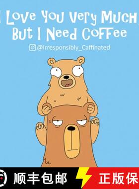 【3-4周达】I Love You Very Much, But I Need Coffee [9780228882183]