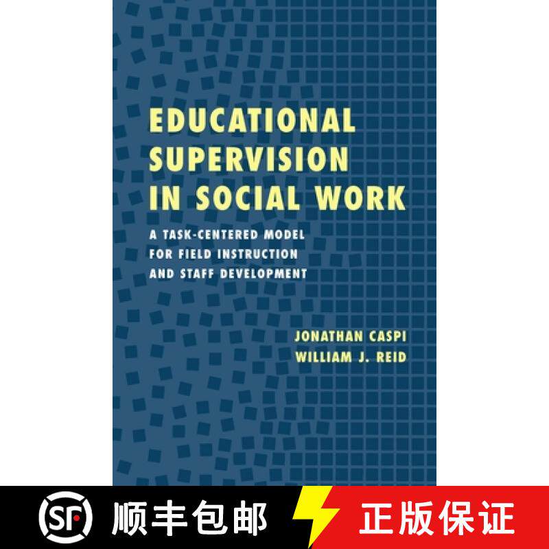 【3-4周达】Educational Supervision in Social Work: A Task-Centered Model for Field Instruction and St... [9780231108539]
