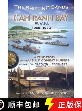 【3-4周达】The Shifting Sands Of Cam Ranh Bay: R.V.N. 1965-1972 - A True Story Of The U.S. Air Force ... [9780615608044]