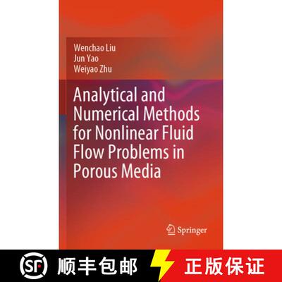 【3-4周达】Analytical and Numerical Methods for Nonlinear Fluid Flow Problems in Porous Media [9789819716371]