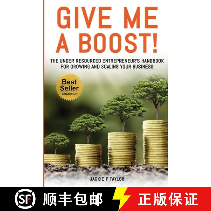 【3-4周达】Give Me A Boost!: The Under-Resourced Entrepreneur's Handbook for Growing and Scaling Your... [9781955107815]