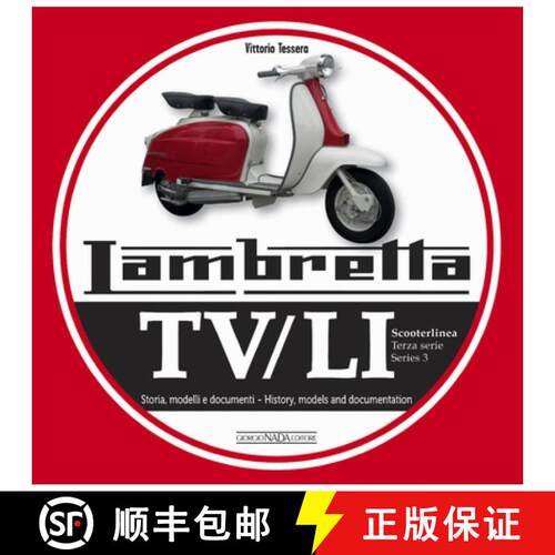 【3-4周达】Lambretta Tv/Li Scooterlinea: Terza Serie Storia, Modelli E Ducumenti / Series 3 History, ... [9788879117463]
