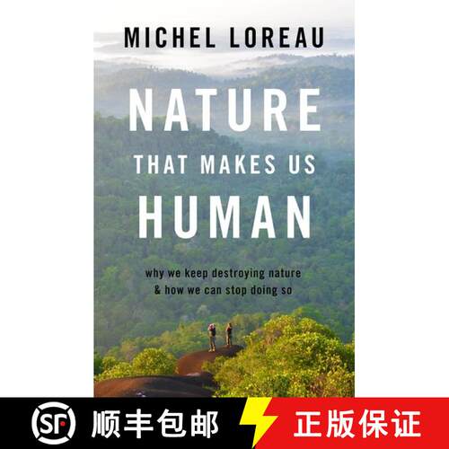 【3-4周达】精装 Nature That Makes Us Human: Why We Keep Destroying Nature and How We Can Stop Doing So [9780197628430]