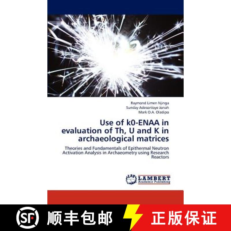 预订 Use of k0-ENAA in evaluation of Th, U and K in archaeological matrices [9783659200762]