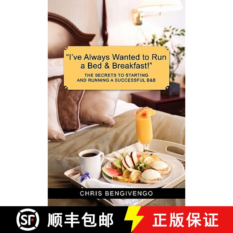 【3-4周达】I've Always Wanted to Run a Bed & Breakfast: The Secrets to Starting and Running a Success... [9781439203156]