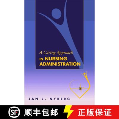 【3-4周达】A Caring Approach in Nursing Administration [9781607320739]