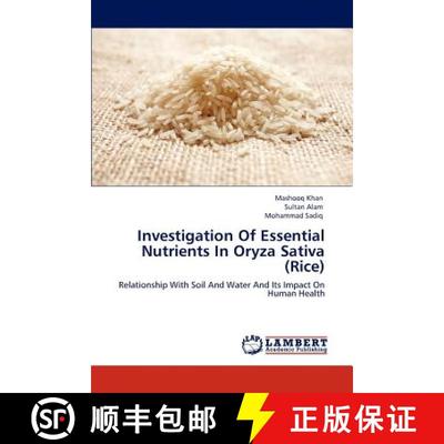 预订 Investigation of Essential Nutrients in Oryza Sativa (Rice) [9783846554746]