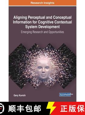 【3-4周达】Aligning Perceptual and Conceptual Information for Cognitive Contextual System Development... [9781522524311]