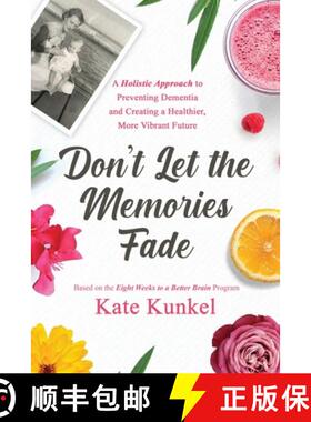 【3-4周达】Don't Let the Memories Fade: A Holistic Approach to Preventing Dementia and Creating a Hea... [9789942386304]