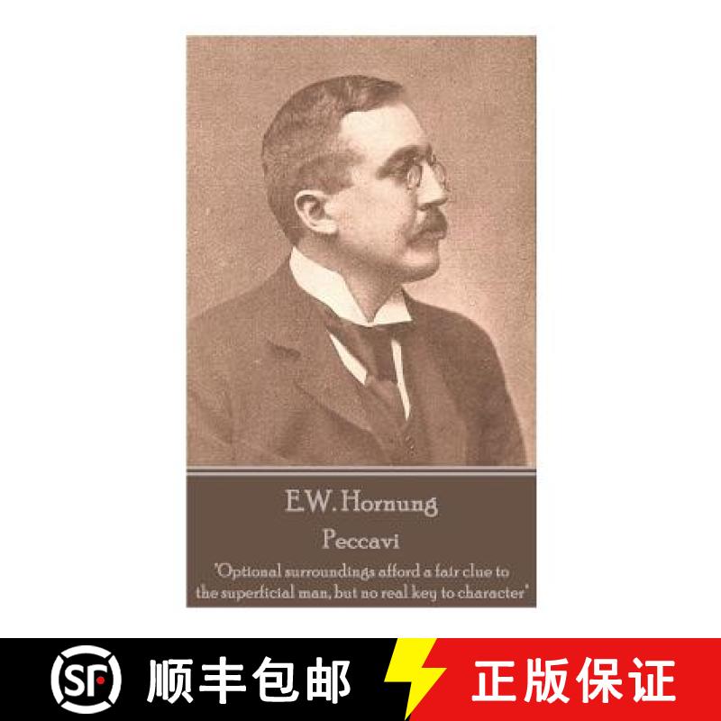 预订 E.W. Hornung - Peccavi: Optional surroundings afford a fair clue to the superficial man, but no ... [9781787800090]