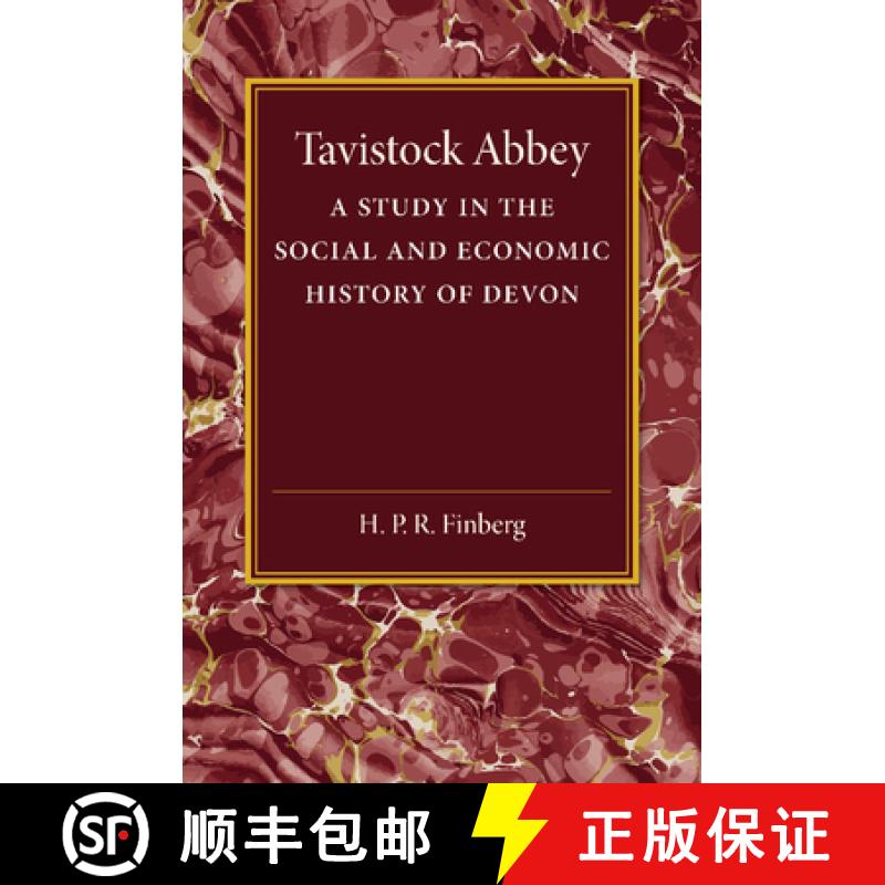 【3-4周达】Tavistock Abbey: A Study in the Social and Economic History of Devon [9781107453715]