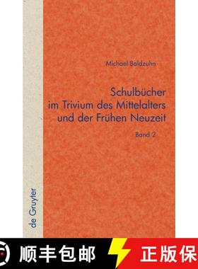 预订 Schulbücher im Trivium des Mittelalters und der Frühen Neuzeit：Die Verschriftlichung von Unte... [9783110193510]